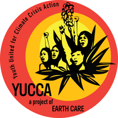 Drawings of 4 people with their mouths wide open and their fists lifted up are coming out of plant leaves. The background of this drawing is a yellow circle that sits inside of a slightly larger orange circle that site inside of a slightly larger red circle. And the words "Youth United for CLimate Crisis Action" follow the curvature of the circle. Then the words "YUCCA a project of Earth Caere" sits at the bottom of the logo